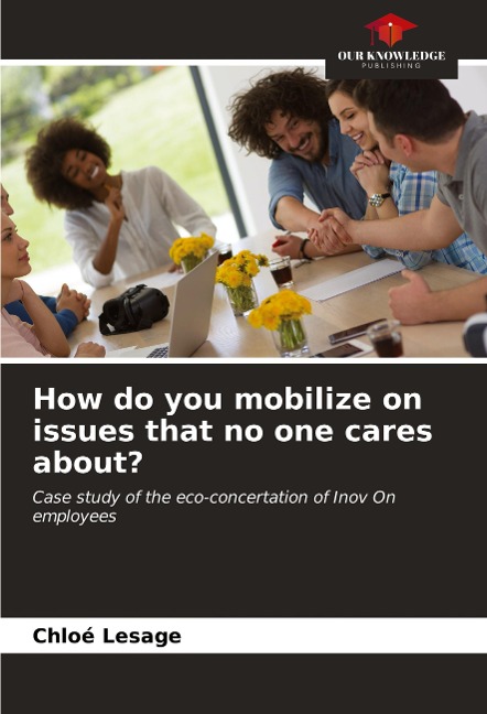 How do you mobilize on issues that no one cares about?: Case study of the eco-concertation of Inov On employees
