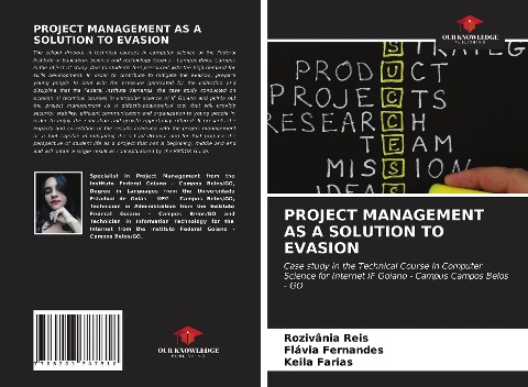 PROJECT MANAGEMENT AS A SOLUTION TO EVASION: Case study in the Technical Course in Computer Science for Internet IF Goiano - Campus Campos Belos - GO
