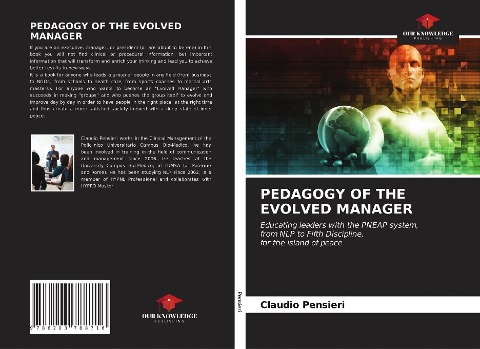 PEDAGOGY OF THE EVOLVED MANAGER: Educating leaders with the PNEAP system,from NLP to Fifth Discipline,for the island of peace