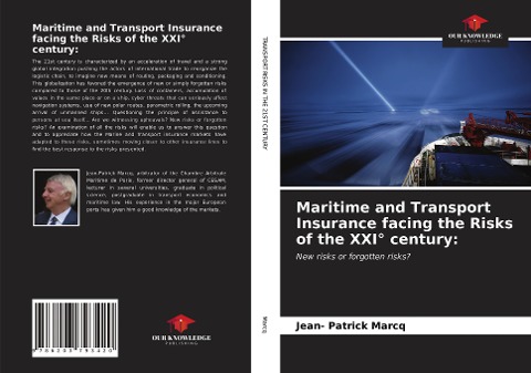 Maritime and Transport Insurance facing the Risks of the XXI° century:: New risks or forgotten risks?