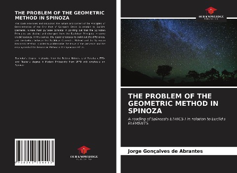 THE PROBLEM OF THE GEOMETRIC METHOD IN SPINOZA: A reading of Spinozas ETHICS I in relation to Euclids ELEMENTS
