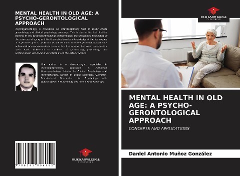 MENTAL HEALTH IN OLD AGE: A PSYCHO-GERONTOLOGICAL APPROACH: CONCEPTS AND APPLICATIONS