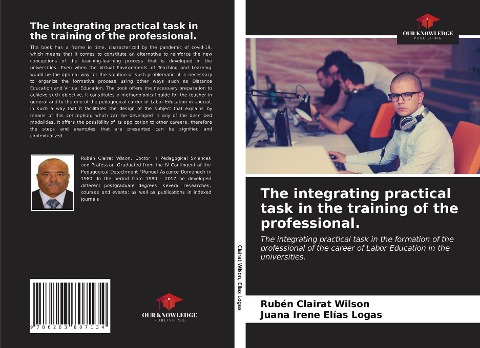 The integrating practical task in the training of the professional.: The integrating practical task in the formation of the professional of the career of Labor Education in the universities.