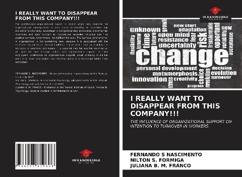 I REALLY WANT TO DISAPPEAR FROM THIS COMPANY!!!: THE INFLUENCE OF ORGANIZATIONAL SUPPORT ON INTENTION TO TURNOVER IN WORKERS.