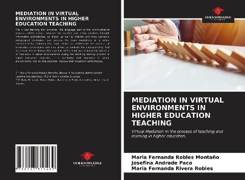 MEDIATION IN VIRTUAL ENVIRONMENTS IN HIGHER EDUCATION TEACHING: Virtual Mediation in the process of teaching and learning in higher education.