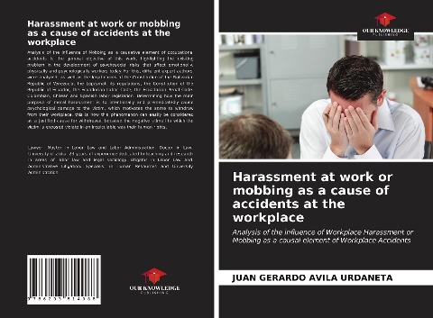 Harassment at work or mobbing as a cause of accidents at the workplace: Analysis of the influence of Workplace Harassment or Mobbing as a causal element of Workplace Accidents
