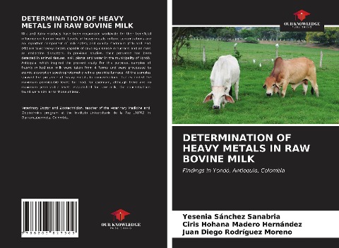 DETERMINATION OF HEAVY METALS IN RAW BOVINE MILK: Findings in Yondó, Antioquia, Colombia