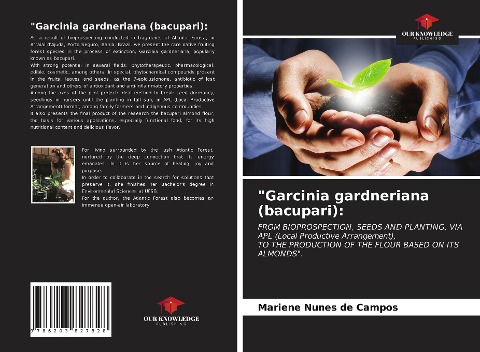 Garcinia gardneriana (bacupari):: FROM BIOPROSPECTION, SEEDS AND PLANTING, VIA APL (Local Productive Arrangement),TO THE PRODUCTION OF THE FLOUR BASED ON ITS ALMONDS.