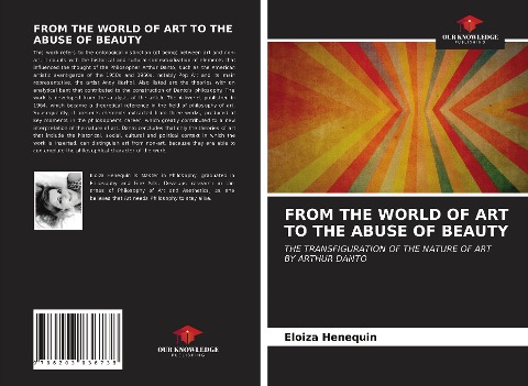 FROM THE WORLD OF ART TO THE ABUSE OF BEAUTY: THE TRANSFIGURATION OF THE NATURE OF ART BY ARTHUR DANTO