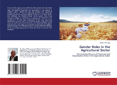 Gender Roles in the Agricultural Sector: The Gendered Nature of Productive and Reproductive Roles in the Agricultural Sector