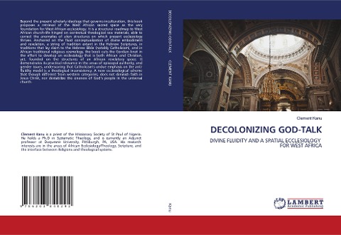 DECOLONIZING GOD-TALK: DIVINE FLUIDITY AND A SPATIAL ECCLESIOLOGY FOR WEST AFRICA