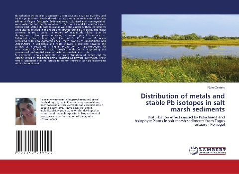 Distribution of metals and stable Pb isotopes in salt marsh sediments: Bioturbation effect caused by Polychaeta and halophyte Plants in salt marsh sediments from Tagus estuary - Portugal