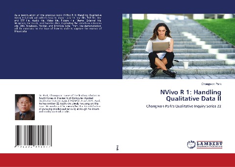 NVivo R 1: Handling Qualitative Data II: Chongwon Parks Qualitative Inquiry Series 22