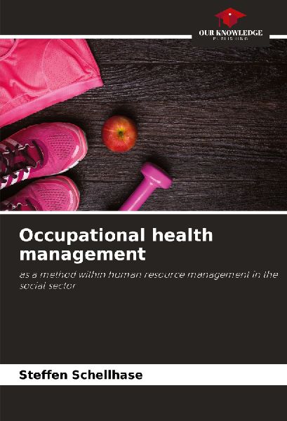 Occupational health management: as a method within human resource management in the social sector