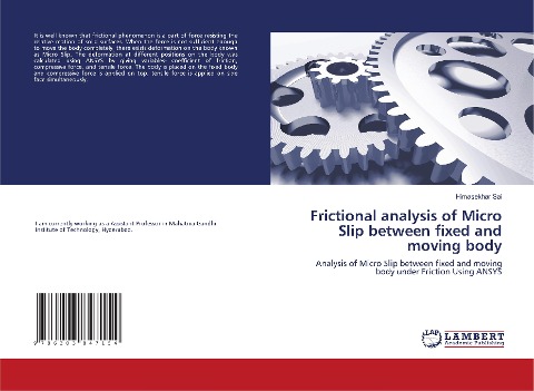Frictional analysis of Micro Slip between fixed and moving body: Analysis of Micro Slip between fixed and moving body under Friction Using ANSYS