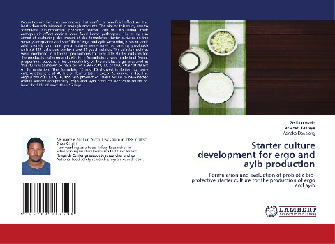 Starter culture development for ergo and ayib production: Formulation and evaluation of probiotic bio-protective starter culture for the production of ergo and ayib