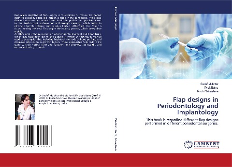 Flap designs in Periodontology and Implantology: This book is regarding different flap designs performed in different periodontal surgeries.