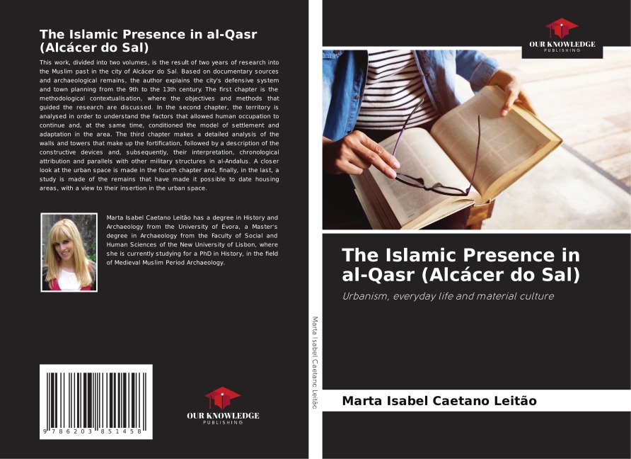 The Islamic Presence in al-Qasr (Alcácer do Sal): Urbanism, everyday life and material culture