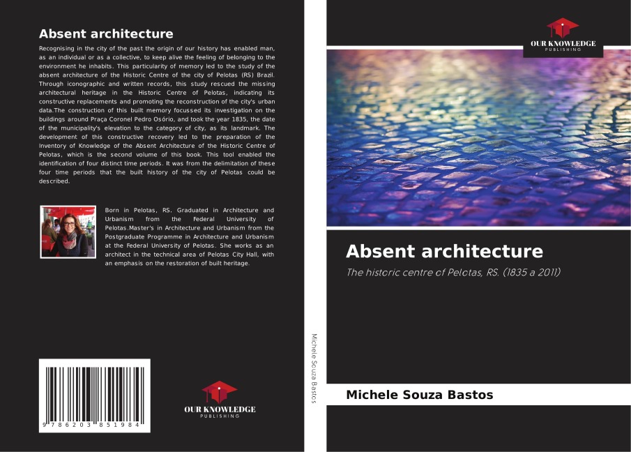 Absent architecture: The historic centre of Pelotas, RS. (1835 a 2011)