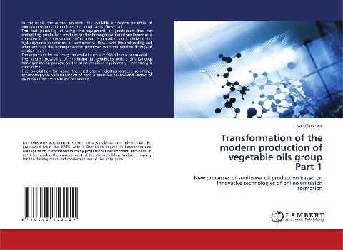 Transformation of the modern production of vegetable oils group Part 1: New processes of sunflower oil production based on innovative technologies of online emulsion formation