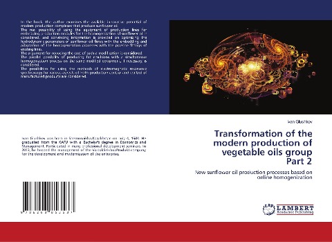 Transformation of the modern production of vegetable oils group Part 2: New sunflower oil production processes based on online homogenization