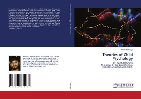 Theories of Child Psychology: Dr. Parth R Pandya M.D.S.(Paed), Dipl.Laser(Austria), C.Ht.(CHI,USA),PhD.SCH., B.D.S.