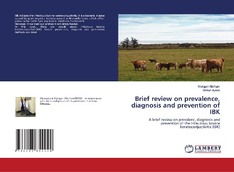 Brief review on prevalence, diagnosis and prevention of IBK: A brief review on prevalenc, diagnosis and prevention of the Infectious bovine keratoconjuctivitis (IBK)