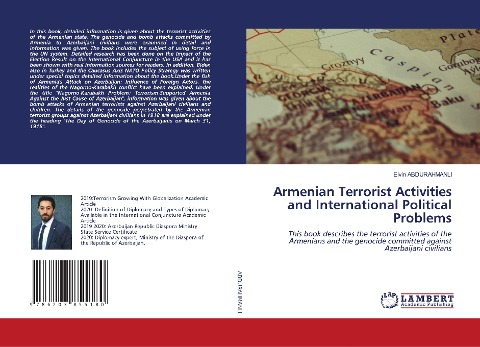 Armenian Terrorist Activities and International Political Problems: This book describes the terrorist activities of the Armenians and the genocide committed against Azerbaijani civilians