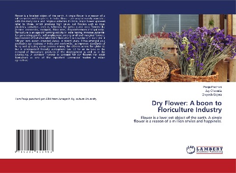 Dry Flower: A boon to Floriculture Industry: Flower is a loveliest object of the earth. A single flower is a reason of a million smiles and happiness.