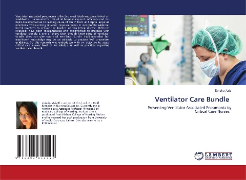 Ventilator Care Bundle: Preventing Ventilator Associated Pneumonia by Critical Care Nurses.