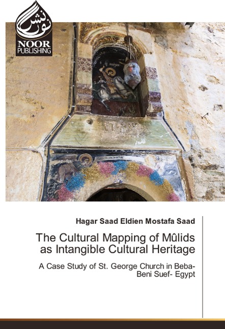 The Cultural Mapping of Mûlids as Intangible Cultural Heritage: A Case Study of St. George Church in Beba- Beni Suef- Egypt