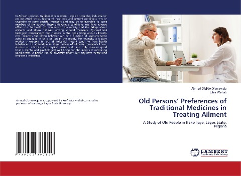 Old Persons' Preferences of Traditional Medicines in Treating Ailment: A Study of Old People in Ifako Ijaye, Lagos State, Nigeria