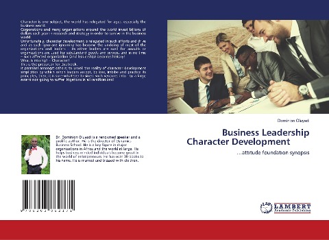 Business Leadership Character Development: ...attitude foundation synopsis