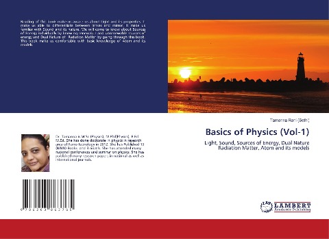 Basics of Physics (Vol-1): Light, Sound, Sources of Energy, Dual Nature Radiation Matter, Atom and its models