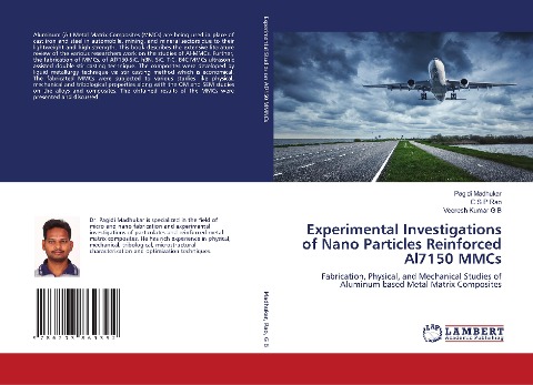 Experimental Investigations of Nano Particles Reinforced Al7150 MMCs: Fabrication, Physical, and Mechanical Studies of Aluminum based Metal Matrix Composites