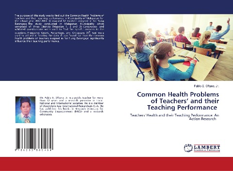 Common Health Problems of Teachers and their Teaching Performance: Teachers Health and their Teaching Performance: An Action Research