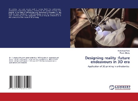 Designing reality :future endeavours in 3D era: Application of 3D printing in orthodontics