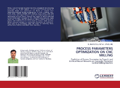 PROCESS PARAMETERS OPTIMIZATION ON CNC MILLING: Prediction of Process Parameters by Taguchi and Artificial Neural Networks on Computer Numerical Control Milling Machine