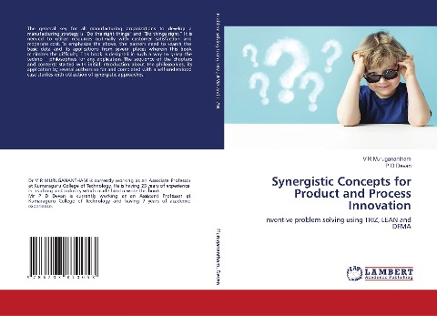 Synergistic Concepts for Product and Process Innovation: Inventive problem solving using TRIZ, LEAN and DFMA