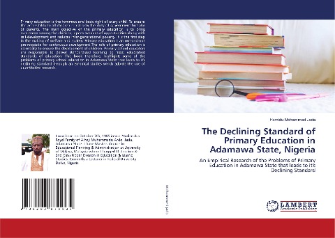 The Declining Standard of Primary Education in Adamawa State, Nigeria: An Empirical Research of the Problems of Primary Education in Adamawa State that leads to its Declining Standard