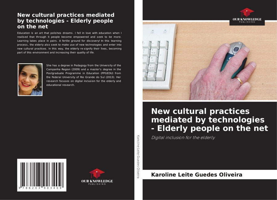 New cultural practices mediated by technologies - Elderly people on the net: Digital inclusion for the elderly