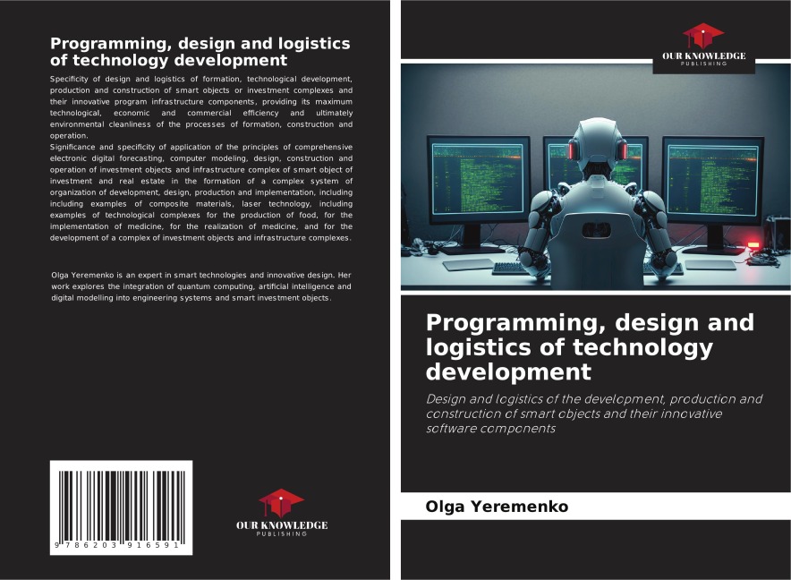 Programming, design and logistics of technology development: Design and logistics of the development, production and construction of smart objects and their innovative software components