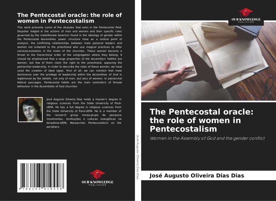 The Pentecostal oracle: the role of women in Pentecostalism: Women in the Assembly of God and the gender conflict