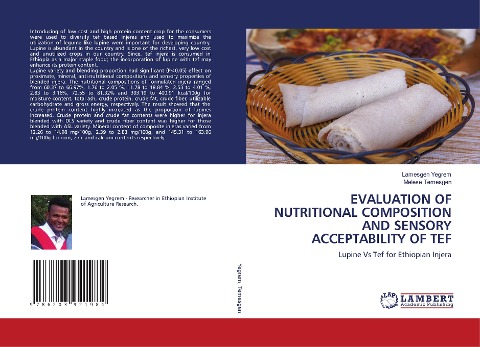 EVALUATION OF NUTRITIONAL COMPOSITION AND SENSORY ACCEPTABILITY OF TEF: Lupine Vs Tef for Ethiopian Injera