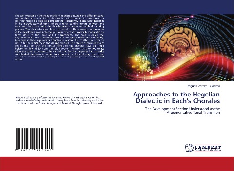 Approaches to the Hegelian Dialectic in Bachs Chorales: The Development Section Understood as the Argumentative Tonal Transition