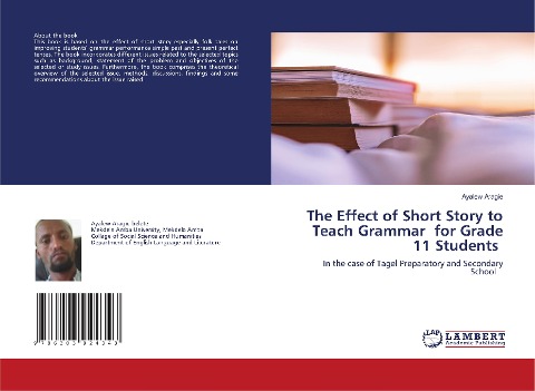 The Effect of Short Story to Teach Grammar for Grade 11 Students: In the case of Tagel Preparatory and Secondary School