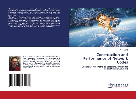 Construction and Performance of Network Codes: Universitat Autònoma de Barcelona. Universitat Politècnica de Catalunya