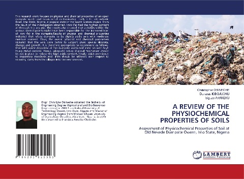 A REVIEW OF THE PHYSIOCHEMICAL PROPERTIES OF SOILS: Assessment of Physicochemical Properties of Soil at Old Nekede Dumpsite Owerri, Imo State, Nigeria