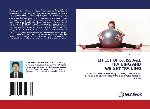 EFFECT OF SWISSBALL TRAINING AND WEIGHT TRAINING: Effect of Swissball training and weight training on physical and physiological variables among handball players