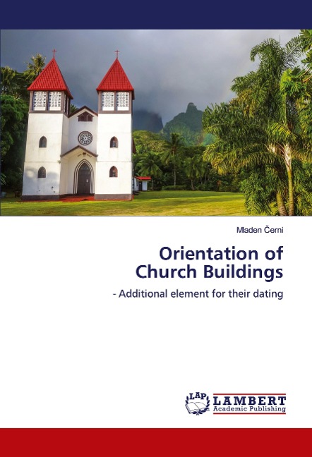 Orientation of Church Buildings: - Additional element for their dating